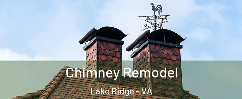  Chimney Remodel Lake Ridge - VA