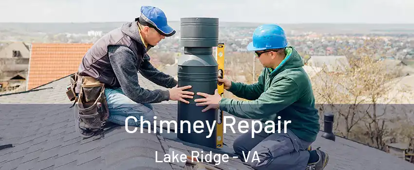  Chimney Repair Lake Ridge - VA
