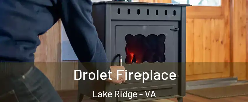  Drolet Fireplace Lake Ridge - VA