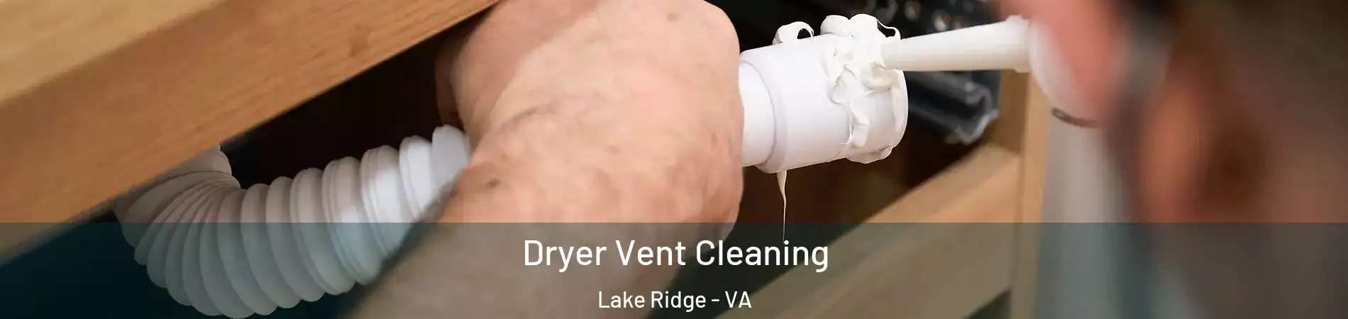  Dryer Vent Cleaning Lake Ridge - VA