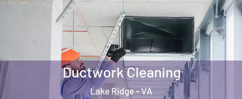  Ductwork Cleaning Lake Ridge - VA