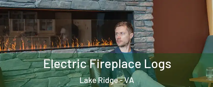  Electric Fireplace Logs Lake Ridge - VA