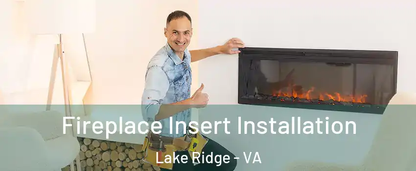  Fireplace Insert Installation Lake Ridge - VA