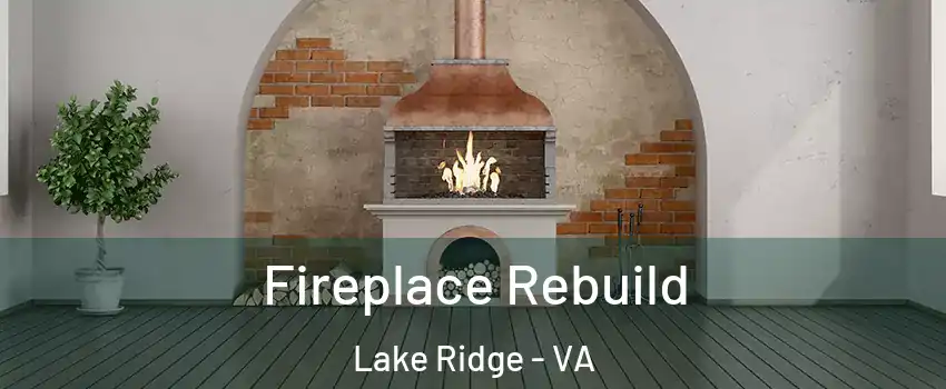  Fireplace Rebuild Lake Ridge - VA