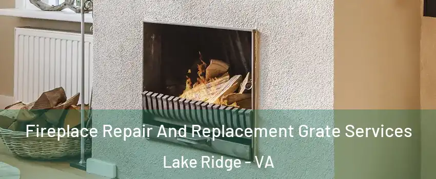  Fireplace Repair And Replacement Grate Services Lake Ridge - VA