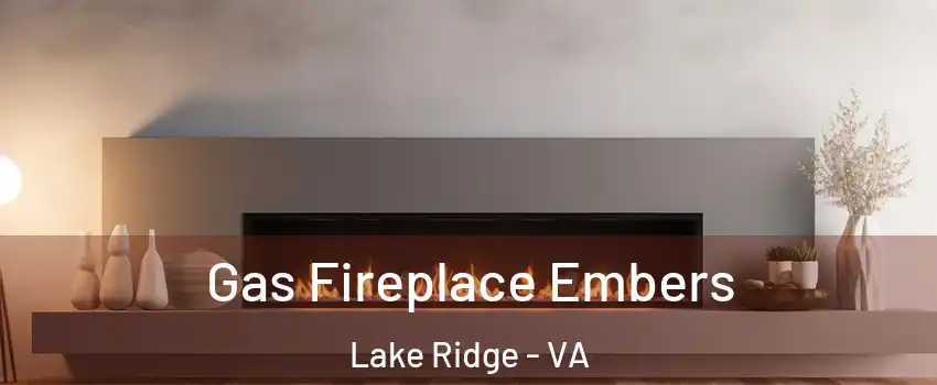  Gas Fireplace Embers Lake Ridge - VA