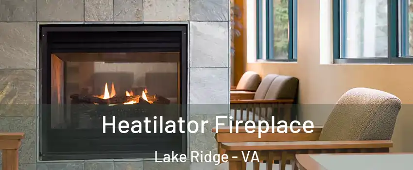  Heatilator Fireplace Lake Ridge - VA
