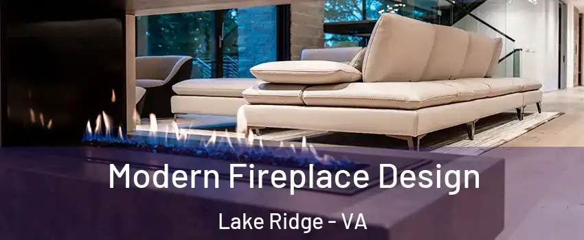  Modern Fireplace Design Lake Ridge - VA