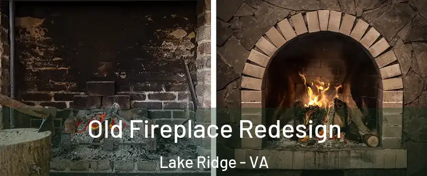  Old Fireplace Redesign Lake Ridge - VA
