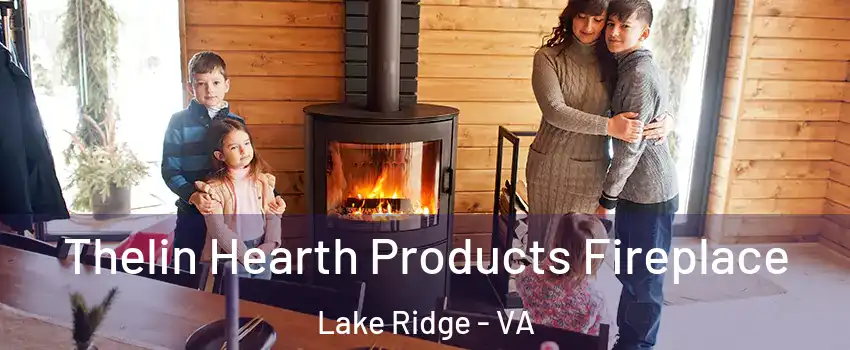  Thelin Hearth Products Fireplace Lake Ridge - VA