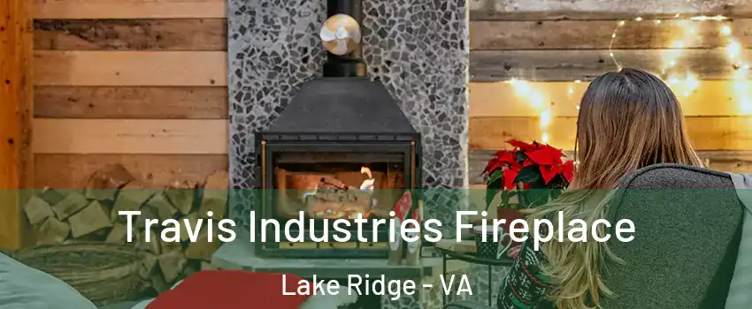  Travis Industries Fireplace Lake Ridge - VA