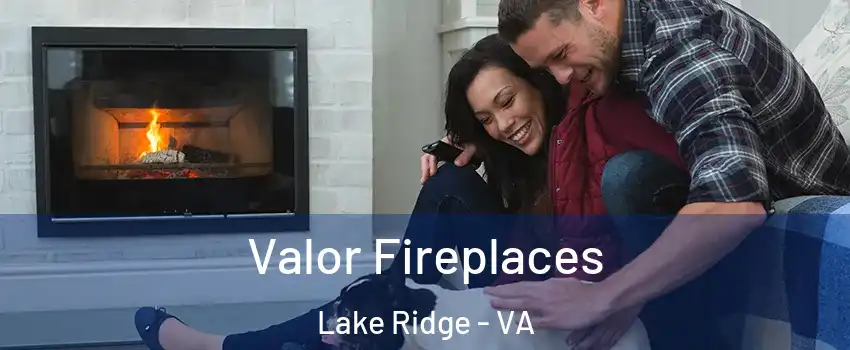  Valor Fireplaces Lake Ridge - VA