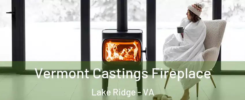  Vermont Castings Fireplace Lake Ridge - VA