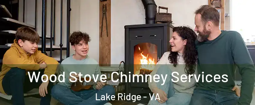  Wood Stove Chimney Services Lake Ridge - VA